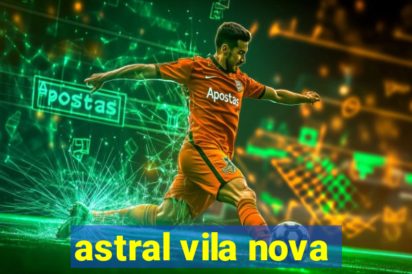 astral vila nova